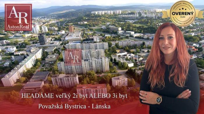 Reality HĽADÁME veľký 2i byt ALEBO 3i byt, Považská Bystrica - Lánska