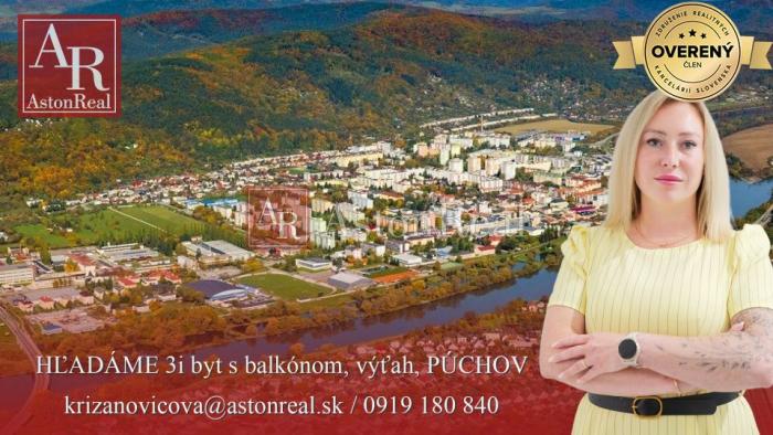Reality HĽADÁME 3i byt s balkónom, výťah, PÚCHOV - Mládežnícka, Okružná, Dvory