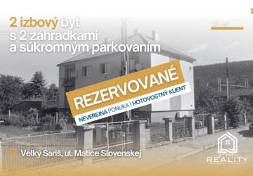 Reality 2-izb. byt 73 m² (vrátane pivníc) + 2 záhradky, V. Šariš - rezervované